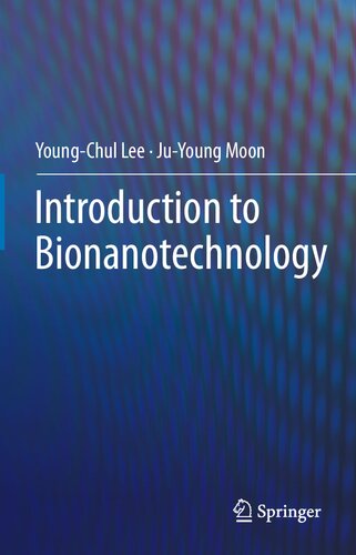 Introduction To Bionanotechnology Youngchul Lee Juyoung Moon
