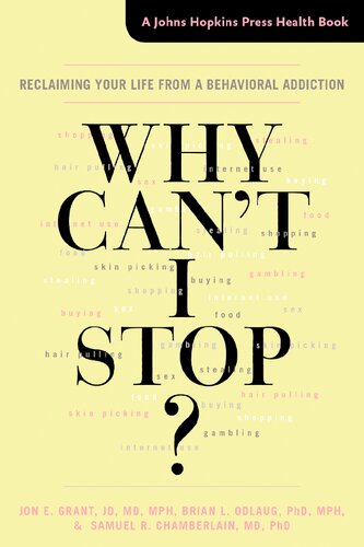 Why Cant I Stop Reclaiming Your Life From A Behavioral Addiction Samuel R Chamberlain Jon E Grant Brian L Odlaug B