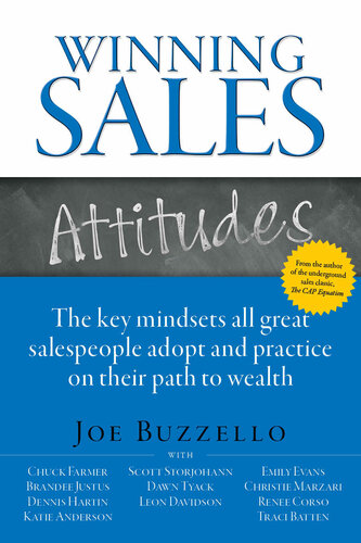 Winning Sales Attitudes The Key Mindsets All Great Salespeople Adopt And Practice On Their Path To Wealth Joe Buzzello