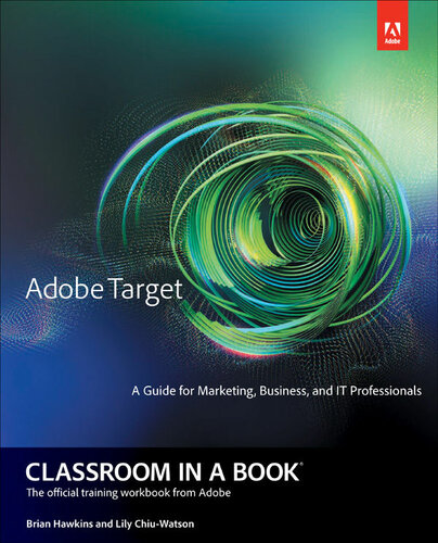 Adobe Target Classroom In A Book A Guide For Marketing Business And It Professionals Brian Hawkins