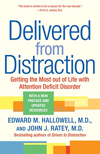 Delivered From Distraction Edward M Hallowell Md Edward M Hallowell