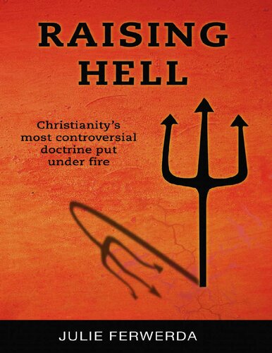 Raising Hell Christianitys Most Controversial Doctrine Put Under Fire Julie Ferwerda