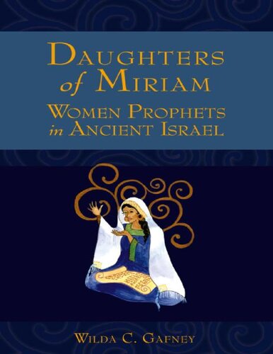 Daughters Of Miriam Women Prophets In Ancient Israel Wilda C Gafney
