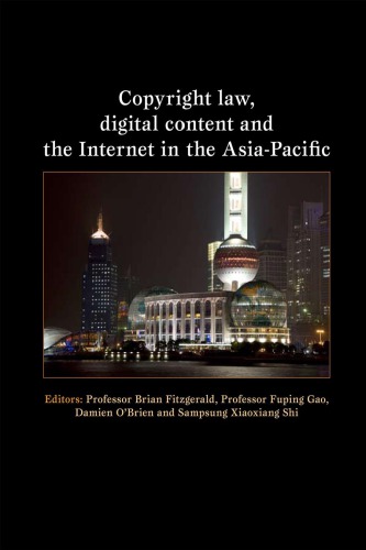 Copyright Law Digital Content And The Internet In The Asiapacific 1st Edition Brian Fitzgerald