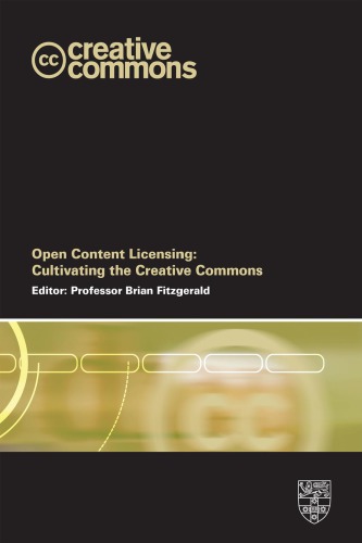 Open Content Licensing Cultivating The Creative Commons 1st Edition Brian F Fitzgerald