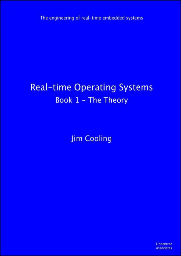 Realtime Operating Systems Book 1 The Theory The Engineering Of Realtime Embedded Systems Jim Cooling Cooling