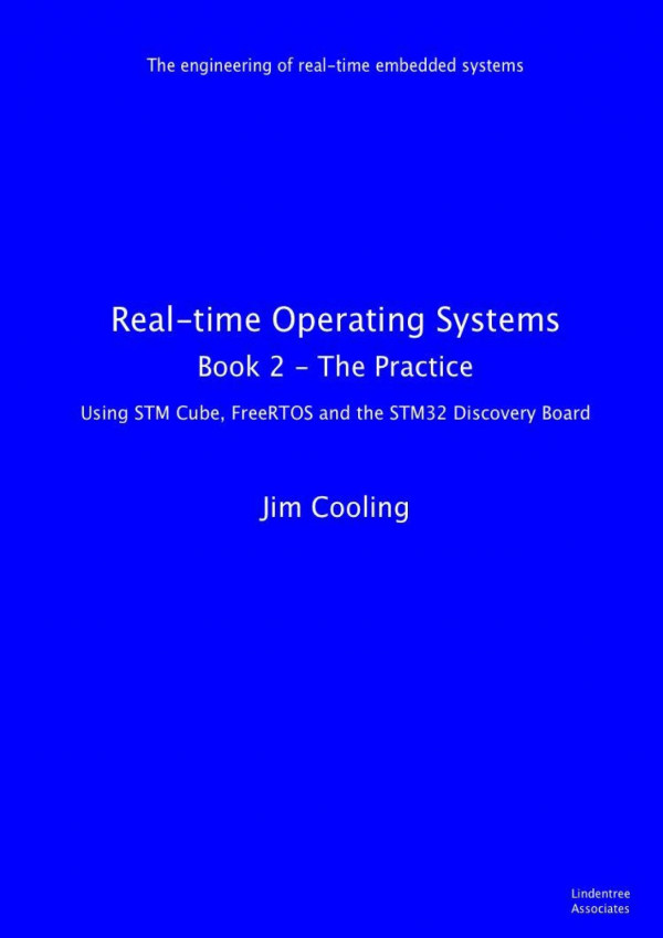 Realtime Operating Systems Book 2 The Practice The Engineering Of Realtime Embedded Systems Jim Cooling Cooling