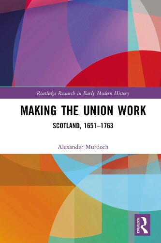 Making The Union Work Scotland 16511763 Alexander Murdoch