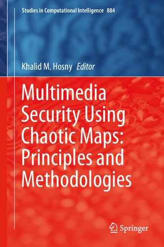 Multimedia Security Using Chaotic Maps Principles And Methodologies 1st Edition Kahlid M Hosny Editor