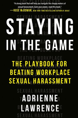 Staying In The Game The Playbook For Beating Workplace Sexual Harassment Adrienne Lawrence