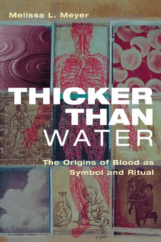 Thicker Than Water The Origins Of Blood As Ritual And Symbol Melissa L Meyer
