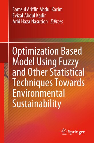 Optimization Based Model Using Fuzzy And Other Statistical Techniques Towards Environmental Sustainability 1st Edition Samsul Ariffin Abdul Karim Editor