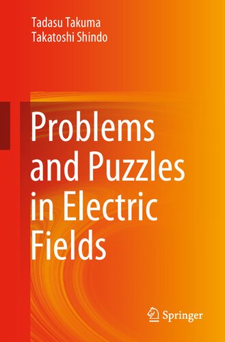 Problems And Puzzles In Electric Fields 1st Edition Tadasu Takuma