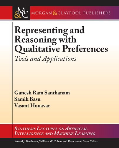 Representing And Reasoning With Qualitative Preferences Tools And Applications Ganesh Ram Santhanam