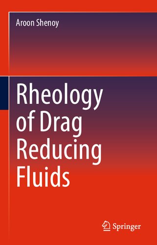 Rheology Of Drag Reducing Fluids 1st Edition Aroon Shenoy