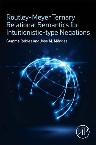 Routleymeyer Ternary Relational Semantics For Intuitionistictype Negations Gemma Robles