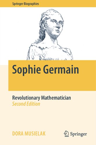 Prime Mystery The Life And Mathematics Of Sophie Germain Revolutionary Mathematician 2nd Ed 2020 2nd Ed 2020 Dora Musielak
