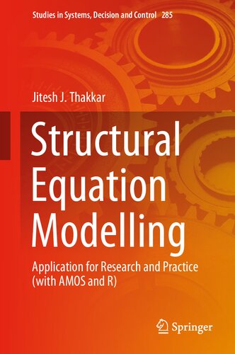 Structural Equation Modelling Application For Research And Practice With Amos And R 1st Edition Jitesh J Thakkar