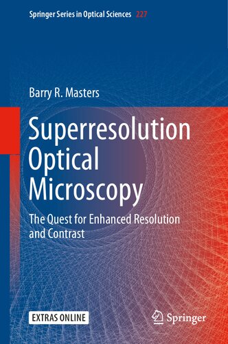 Superresolution Optical Microscopy The Quest For Enhanced Resolution And Contrast 1st Edition Barry R Masters