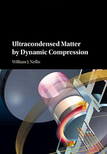 Ultracondensed Matter By Dynamic Compression William J Nellis
