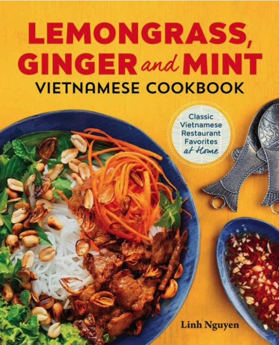 Lemongrass Ginger And Mint Vietnamese Cookbook Classic Vietnamese Street Food Made At Home Nguyen
