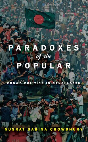 Paradoxes Of The Popular Crowd Politics In Bangladesh Nusrat Sabina Chowdhury