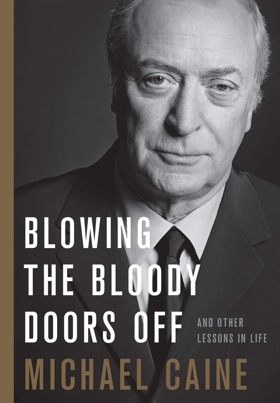 Blowing The Bloody Doors Off Michael Caine