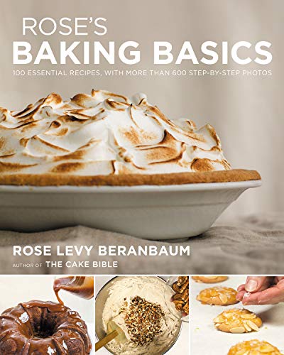 Roses Baking Basics Rose Levy Beranbaum