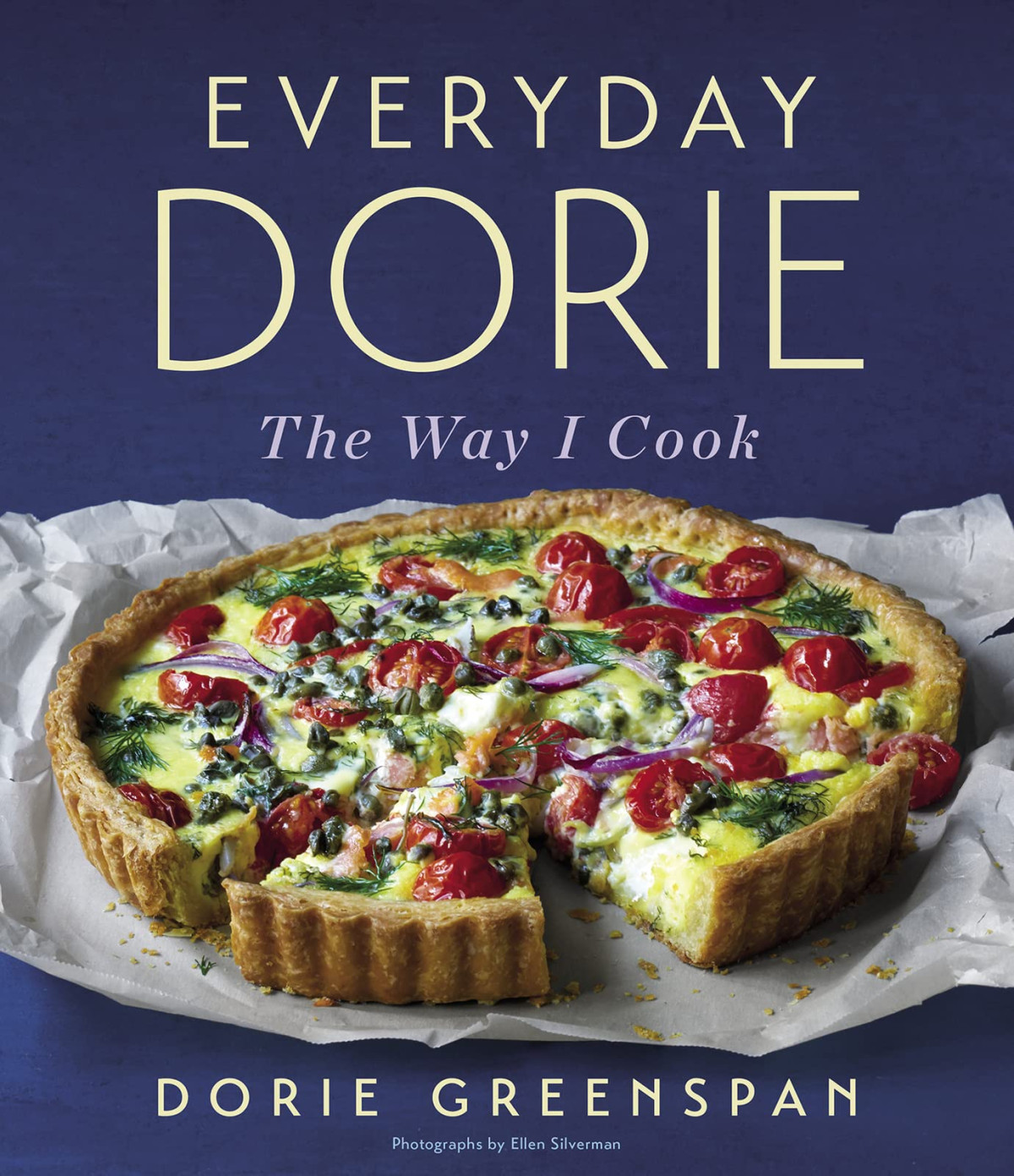Everyday Dorie The Way I Cook Dorie Greenspan