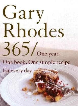 Rhodes 365 One Year One Book A Simple Recipe For Every Day Gary Rhodes