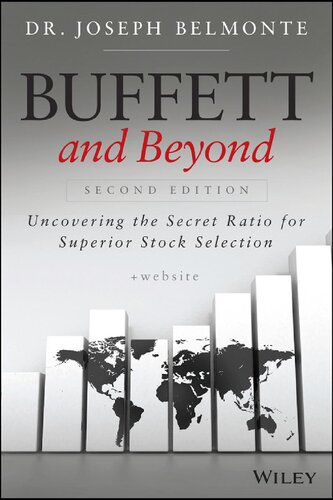 Buffett And Beyond Uncovering The Secret Ratio For Superior Stock Selection Second Edition Joseph Belmonte