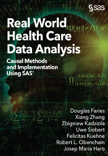Real World Health Care Data Analysis Causal Methods And Implementation Using Sas Causal Methods And Implementation Using Sas Douglas Faries