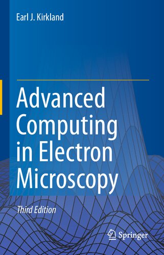 Advanced Computing In Electron Microscopy 3rd Edition Earl J Kirkland