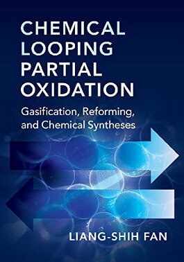 Chemical Looping Partial Oxidation Gasification Reforming And Chemical Syntheses Liangshih Fan