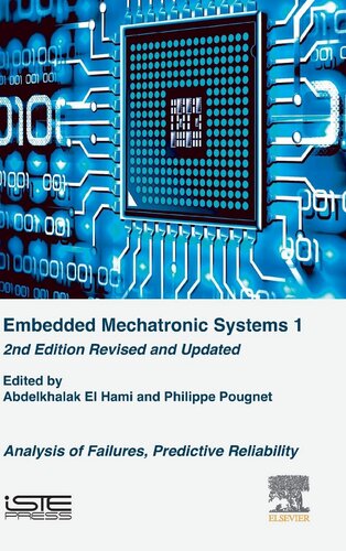 Embedded Mechatronic Systems Volume 1 Analysis Of Failures Predictive Reliability 2nd Edition Abdelkhalak El Hami