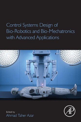 Control Systems Design Of Biorobotics And Biomechatronics With Advanced Applications Ahmad Taher Azar Editor