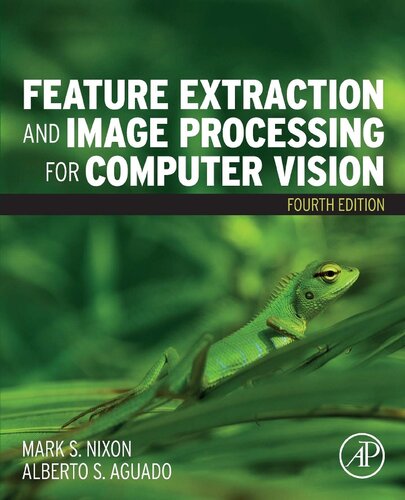 Feature Extraction And Image Processing For Computer Vision 4th Edition Mark Nixon