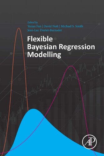 Flexible Bayesian Regression Modelling Yanan Fan Editor David Nott Editor