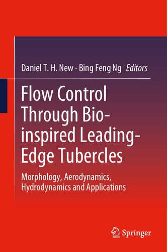 Flow Control Through Bioinspired Leadingedge Tubercles Morphology Aerodynamics Hydrodynamics And Applications 1st Edition Daniel T H New Editor