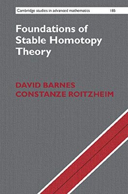 Foundations Of Stable Homotopy Theory David Barnes Constanze Roitzheim