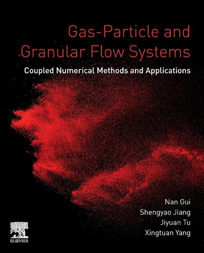 Gasparticle And Granular Flow Systems Coupled Numerical Methods And Applications Nan Gui