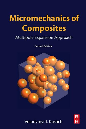 Micromechanics Of Composites Multipole Expansion Approach 2nd Edition Volodymyr Kushch