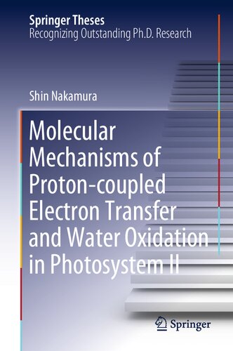 Molecular Mechanisms Of Protoncoupled Electron Transfer And Water Oxidation In Photosystem 1st Edition Shin Nakamura
