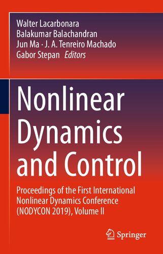 Nonlinear Dynamics And Control Proceedings Of The International Nonlinear Dynamics Conference Nodycon 2019 Proceedings Of The First International Dynamics Conference Nodycon 2019 Volume Ii 1st Edition Walter Lacarbonara Editor