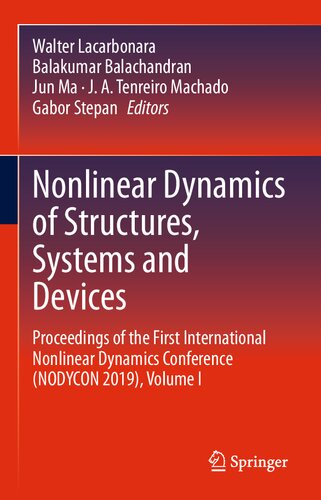 Nonlinear Dynamics Of Structures Systems And Devices Proceedings Of The International Nonlinear Dynamics Conference Nodycon 2019 Proceedings Of The Dynamics Conference Nodycon 2019 Volume I 1st Edition Walter Lacarbonara Editor