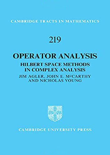 Operator Analysis Hilbert Space Methods In Complex Analysis Jim Agler