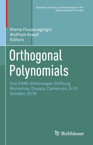Orthogonal Polynomials 2nd Aimsvolkswagen Stiftung Workshop Douala Cameroon 512 October 2018 1st Edition Mama Foupouagnigni Editor