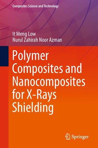 Polymer Composites And Nanocomposites For Xrays Shielding Composites Science And Technology 1st Edition It Meng Low