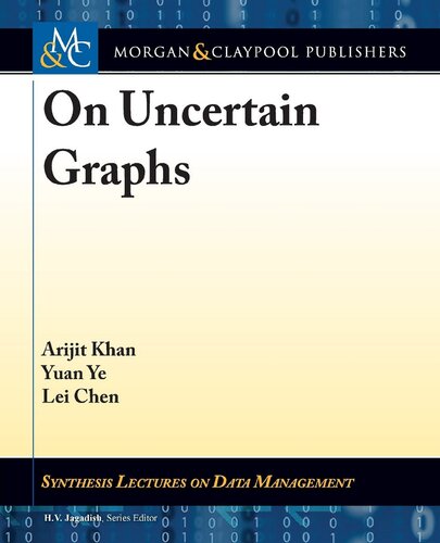 On Uncertain Graphs Arijit Khan Yuan Ye Lei Chen