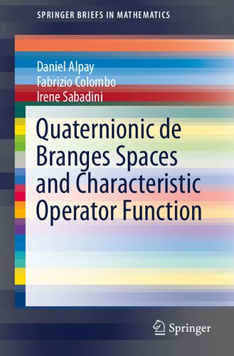 Quaternionic De Branges Spaces And Characteristic Operator Function 1st Edition Daniel Alpay
